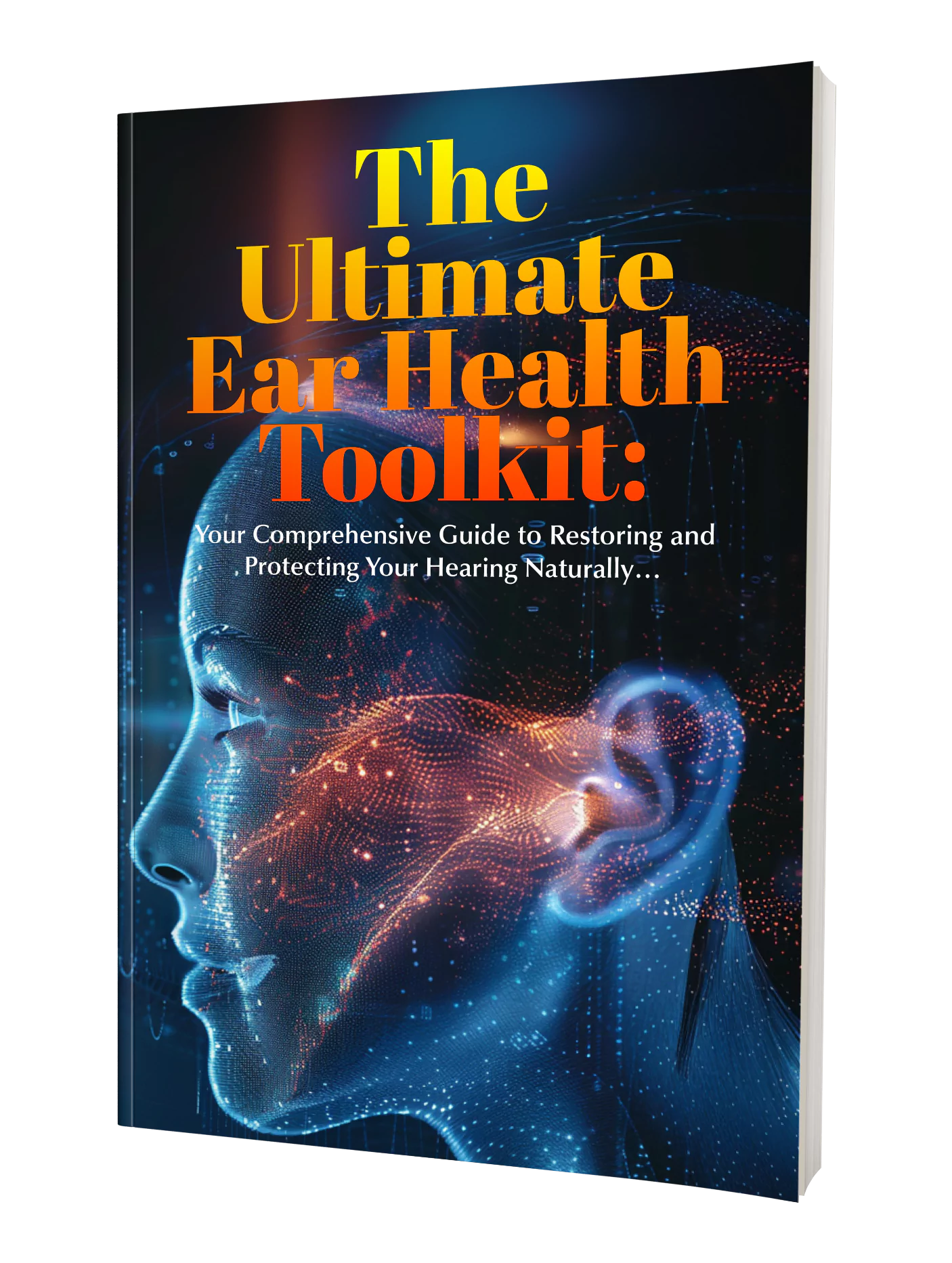 Free Bonus: #2 The Ultimate Ear Health Toolkit